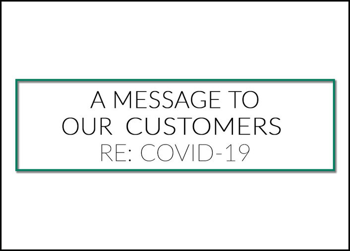 A message to our customers RE: COVID-19